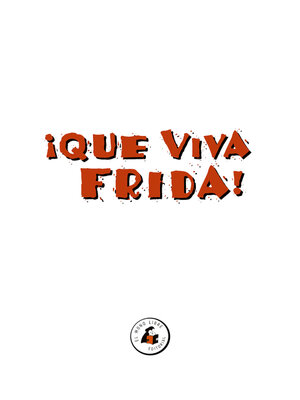 cover image of ¡QUE VIVA FRIDA!